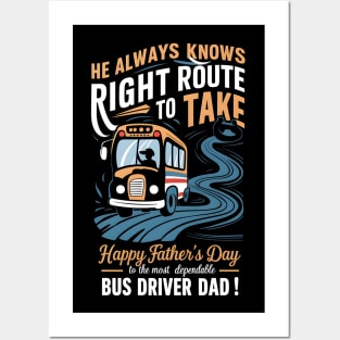 He Always Knows Right Route to Take Happy Father's Day To The most Dependable Bus Driver Dad | Dad Lover gifts Posters and Art